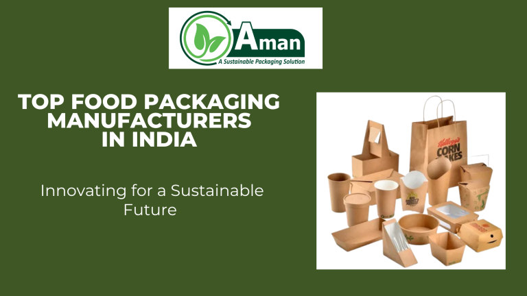Top Food Packaging manufactures in India | Aman Polyplast