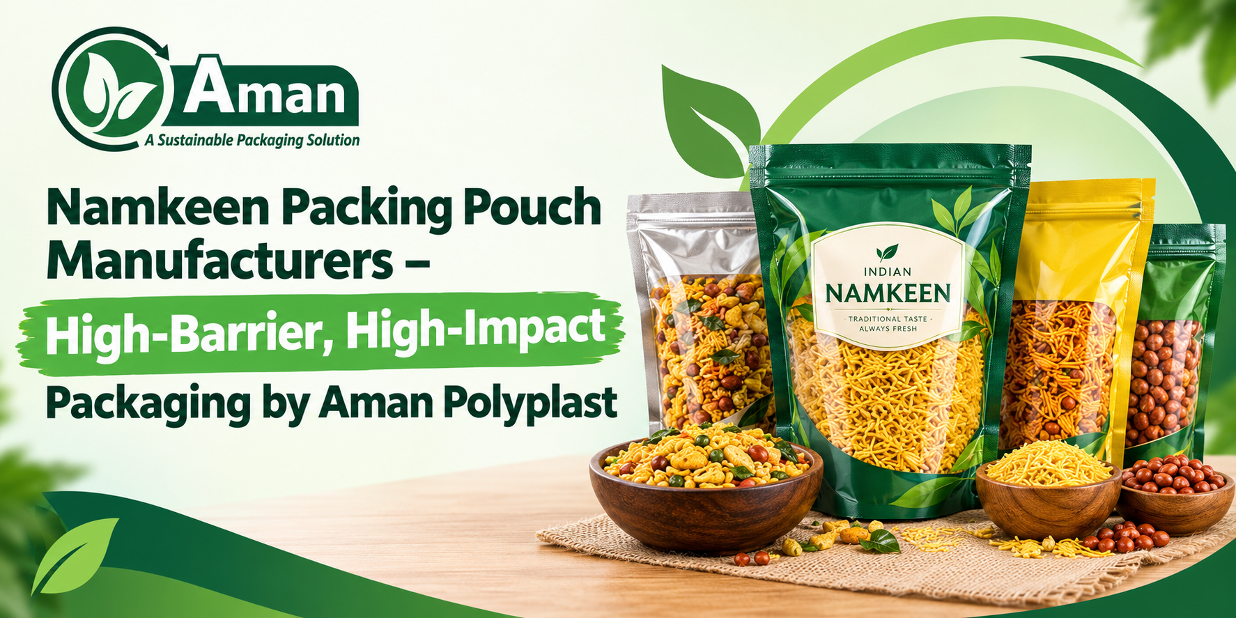 Namkeen Packing Pouch Manufacturers – High-Barrier, High-Impact Packaging by Aman Polyplast